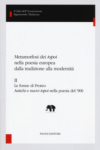 Metamorfosi dei «topoi» nella poesia europea dalla tradizione alla modernità - Vol. 2 - Librerie.coop