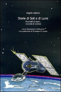 Storie di Soli e di Lune. Racconti di sogni, racconti di scienza - Librerie.coop