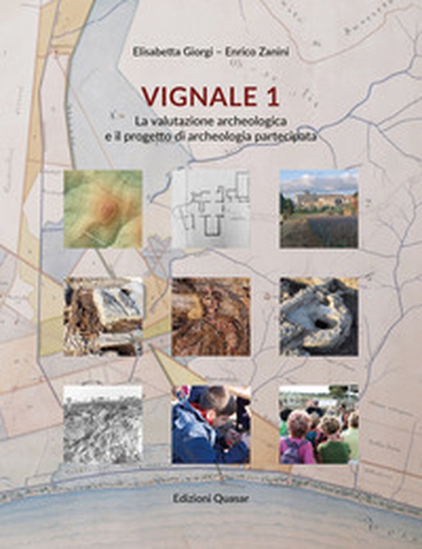 Vignale 1. La valutazione archeologica e il progetto di archeologia partecipata - Librerie.coop Vignale 1. La valutazione archeologica e il progetto di archeologia partecipata - Librerie.coop