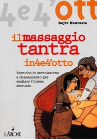 Il massaggio tantra. Tecniche di stimolazione e rilassamento per esaltare l'intesa sessuale - Librerie.coop
