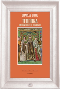 Teodora imperatrice di Bisanzio - Librerie.coop Teodora imperatrice di Bisanzio - Librerie.coop