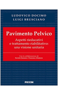 Pavimento pelvico. Aspetti rieducativi e trattamento riabilitativo: una visione unitaria - Librerie.coop