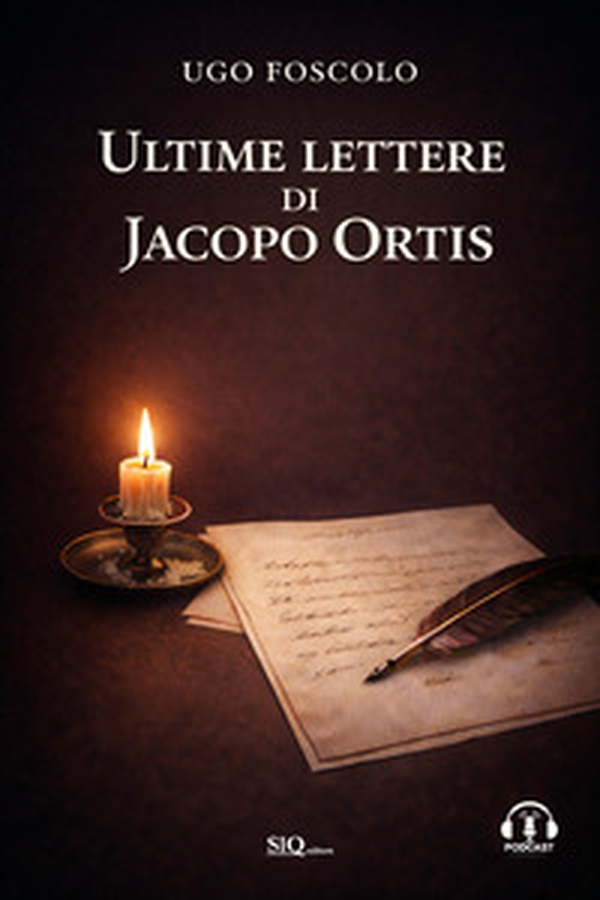 Ultime lettere di Jacopo Ortis. Audio commenti. Riassunti esplicativi - Librerie.coop