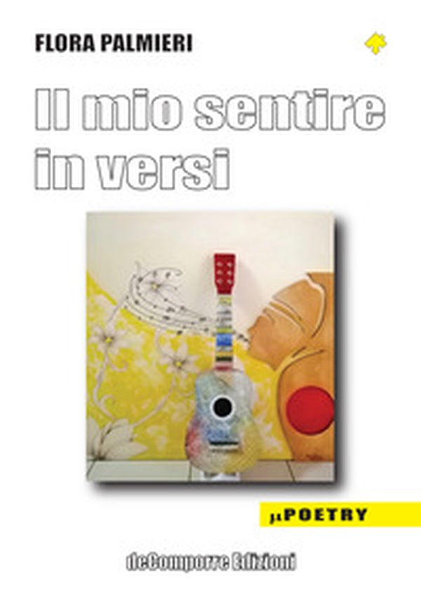 Il mio sentire in versi - Librerie.coop Il mio sentire in versi - Librerie.coop