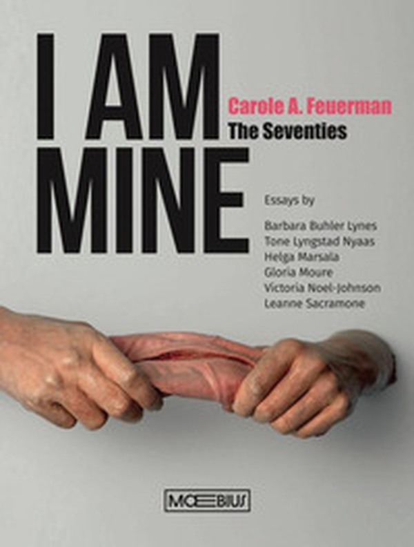 I am mine. Carole A. Feuerman. The Seventies. Ediz. inglese - Librerie.coop