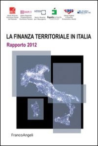 La finanza territoriale in Italia. Rapporto 2012 - Librerie.coop