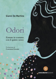 Odori. Entrate in contatto con il quinto senso - Librerie.coop