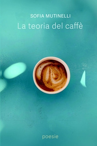 La teoria del caffè - Librerie.coop