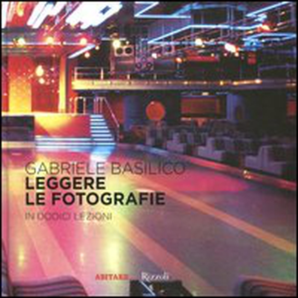 Leggere le fotografie. In dodici lezioni - Librerie.coop Leggere le fotografie. In dodici lezioni - Librerie.coop