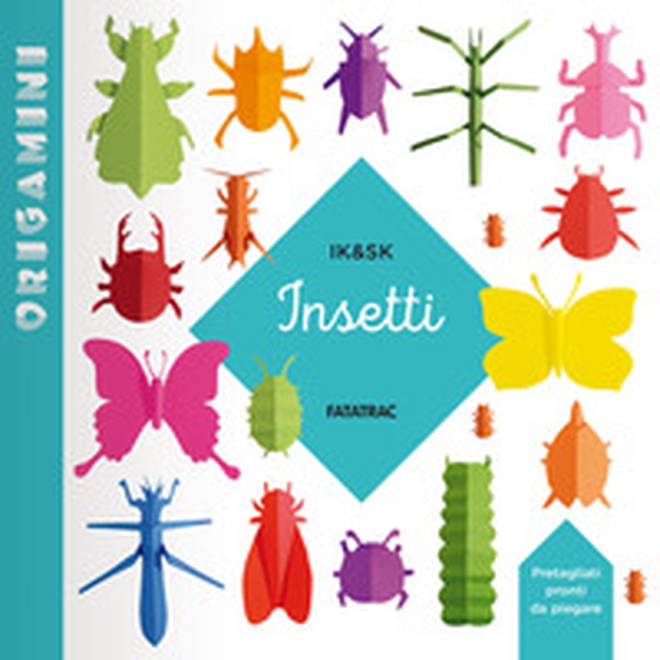 Insetti. Origamini - Librerie.coop Insetti. Origamini - Librerie.coop