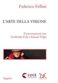 L'arte della visione. Conversazioni con Goffredo Fofi e Gianni Volpi - Librerie.coop L'arte della visione. Conversazioni con Goffredo Fofi e Gianni Volpi - Librerie.coop
