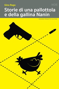 Storie di una pallottola e della gallina Nanin - Librerie.coop