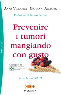 Prevenire i tumori mangiando con gusto. A tavola con Diana - Librerie.coop