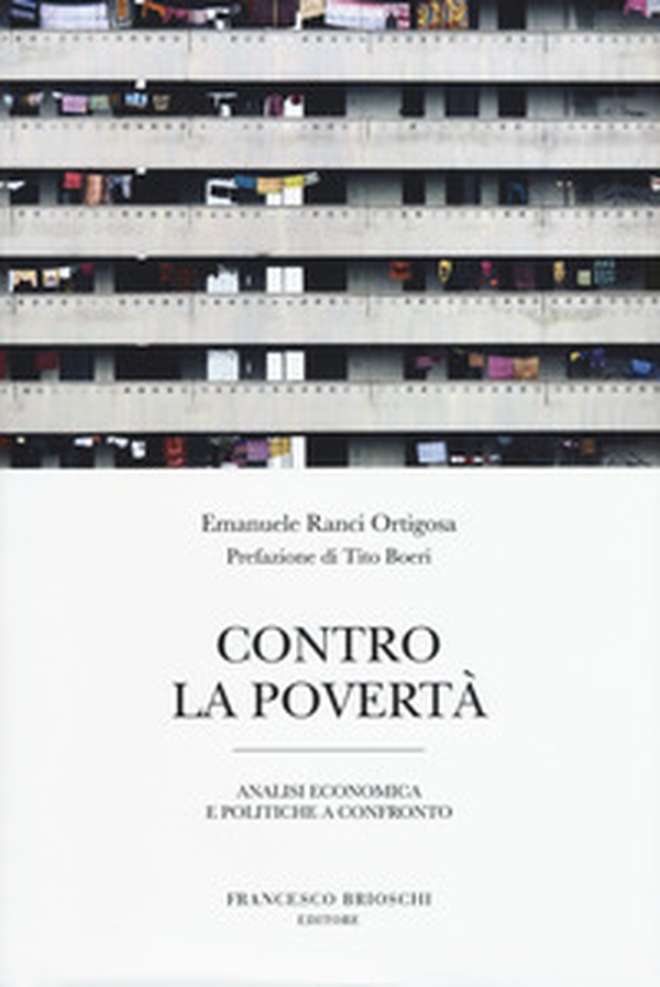 Contro la povertà. Analisi economica e politiche a confronto - Librerie.coop Contro la povertà. Analisi economica e politiche a confronto - Librerie.coop