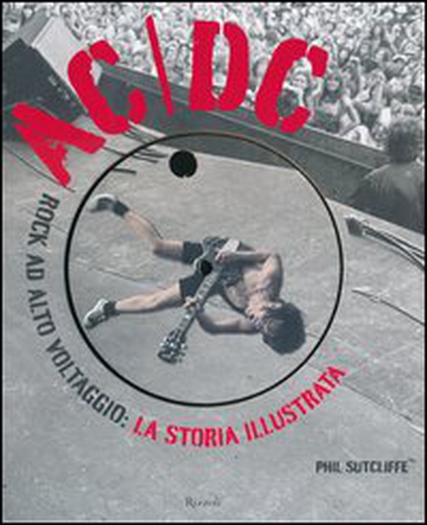 AC/DC. Rock ad alto voltaggio: la storia illustrata - Librerie.coop AC/DC. Rock ad alto voltaggio: la storia illustrata - Librerie.coop