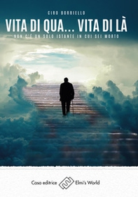 Vita di qua... vita di là. Non c'è un solo istante in cui sei morto - Librerie.coop