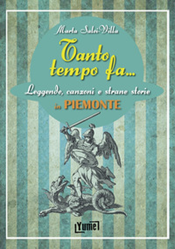 Tanto tempo fa... in Piemonte. Leggende, canzoni e strane storie in Piemonte - Librerie.coop Tanto tempo fa... in Piemonte. Leggende, canzoni e strane storie in Piemonte - Librerie.coop