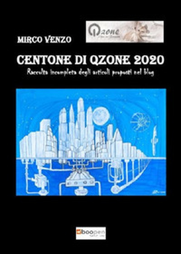 Centone di Qzone 2020. Raccolta incompleta degli articoli proposti nel blog - Librerie.coop Centone di Qzone 2020. Raccolta incompleta degli articoli proposti nel blog - Librerie.coop
