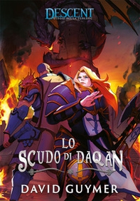 Lo scudo di Daqan. Descent - Librerie.coop