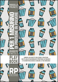 20 ricette facili per 1 misurino di proteine in polvere - Librerie.coop