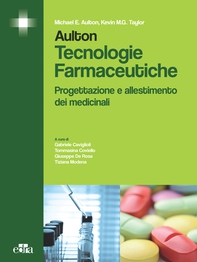Aulton. Tecnologie farmaceutiche. Progettazione allestimento dei medicinali - Librerie.coop