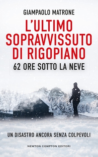 L'ultimo sopravvissuto di Rigopiano - Librerie.coop