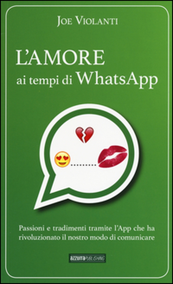 L'amore ai tempi di whatsapp - Librerie.coop L'amore ai tempi di whatsapp - Librerie.coop