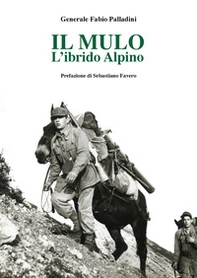 Il mulo. L'ibrido alpino - Librerie.coop Il mulo. L'ibrido alpino - Librerie.coop