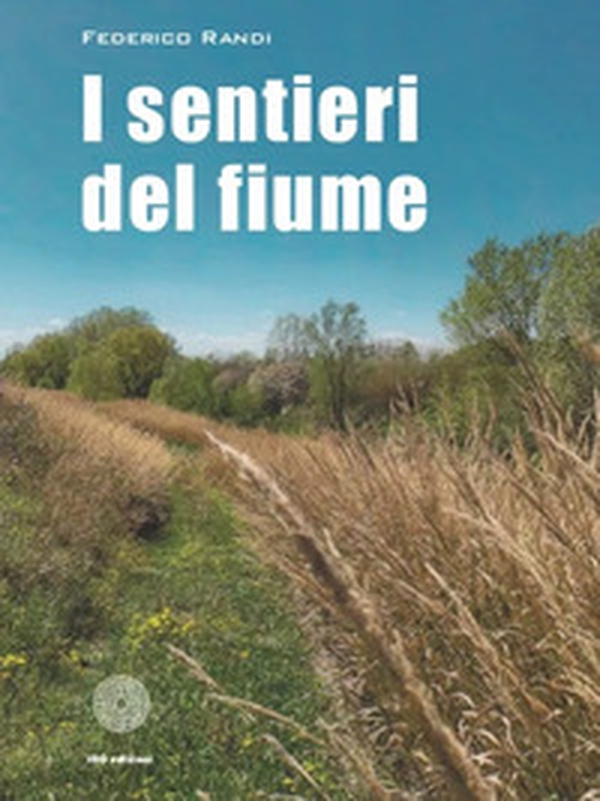 I sentieri del fiume - Librerie.coop I sentieri del fiume - Librerie.coop