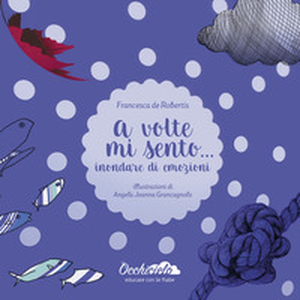A volte mi sento... inondare di emozioni - Librerie.coop A volte mi sento... inondare di emozioni - Librerie.coop