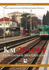 Km 20+064. La stazione di Montebelluna - Librerie.coop