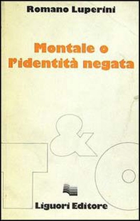 Montale o l'identità negata - Librerie.coop