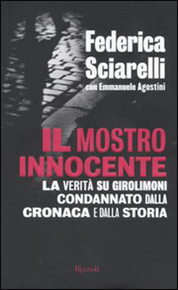 Il mostro innocente. La verità su Girolimoni condannato dalla cronaca e dalla storia - Librerie.coop Il mostro innocente. La verità su Girolimoni condannato dalla cronaca e dalla storia - Librerie.coop