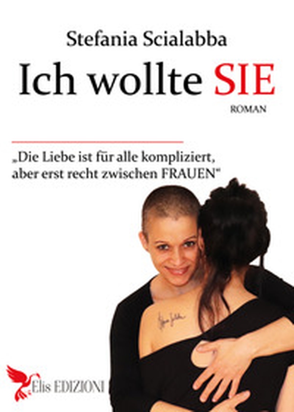 Ich wollte sie. Die Liebe ist für alle kompliziert, aber est recht zwischen Frauen - Librerie.coop Ich wollte sie. Die Liebe ist für alle kompliziert, aber est recht zwischen Frauen - Librerie.coop