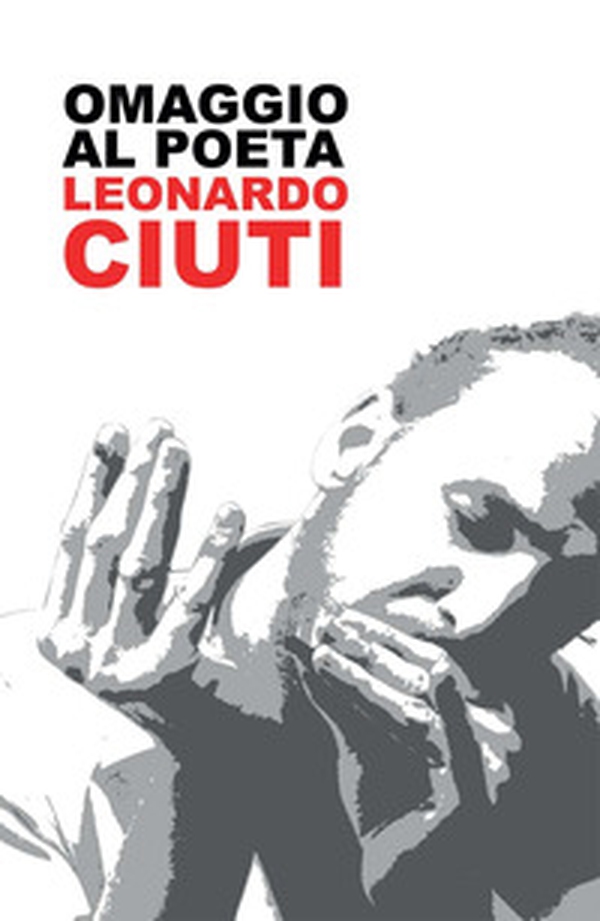 Omaggio al poeta Leonardo Ciuti - Librerie.coop Omaggio al poeta Leonardo Ciuti - Librerie.coop