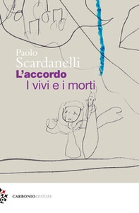L'accordo. I vivi e i morti - Librerie.coop L'accordo. I vivi e i morti - Librerie.coop