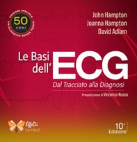 Le basi dell'ECG. Dal tracciato alla diagnosi - Librerie.coop