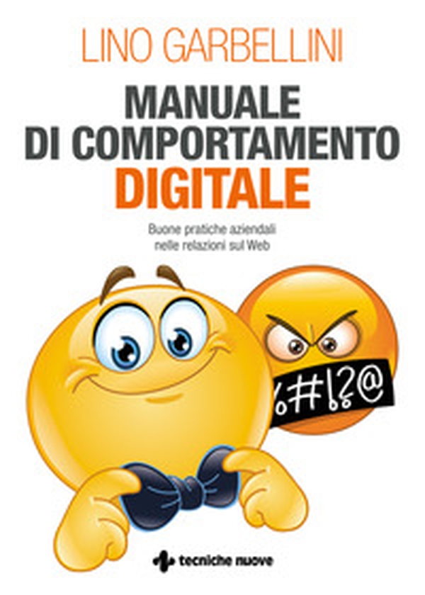 Manuale di comportamento digitale. Buone pratiche aziendali nelle relazioni sul Web - Librerie.coop Manuale di comportamento digitale. Buone pratiche aziendali nelle relazioni sul Web - Librerie.coop