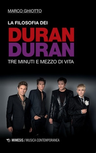 La filosofia dei Duran Duran. Tre minuti e mezzo di vita - Librerie.coop La filosofia dei Duran Duran. Tre minuti e mezzo di vita - Librerie.coop