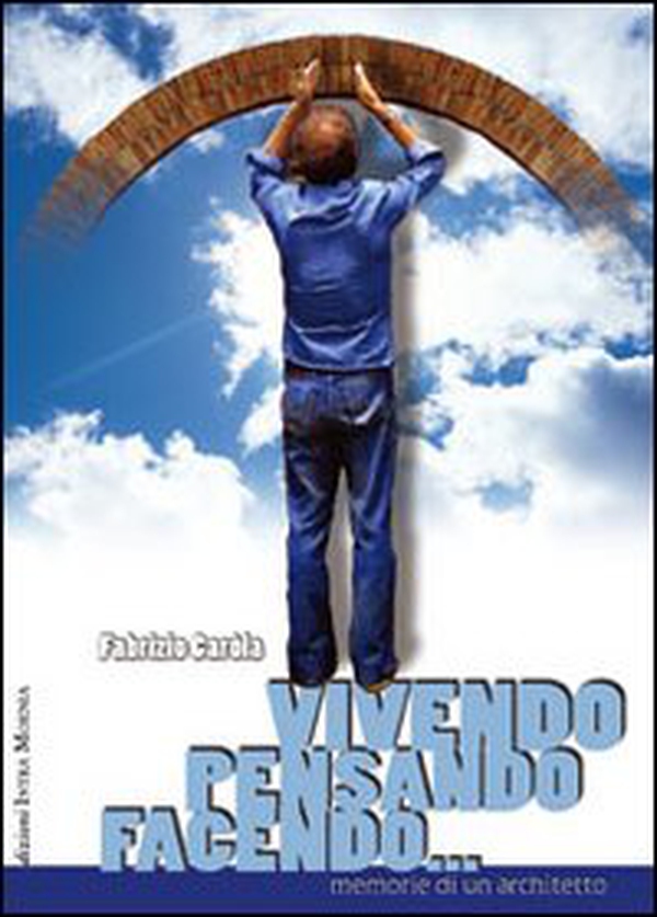 Vivendo, pensando, facendo... memorie di un architetto - Librerie.coop Vivendo, pensando, facendo... memorie di un architetto - Librerie.coop