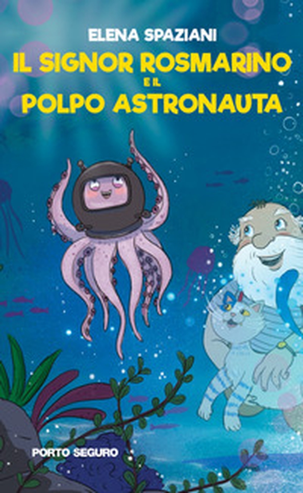 Il signor Rosmarino e il polpo astronauta - Librerie.coop Il signor Rosmarino e il polpo astronauta - Librerie.coop