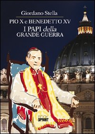 Pio X e Benedetto XV. I papi della grande guerra - Librerie.coop