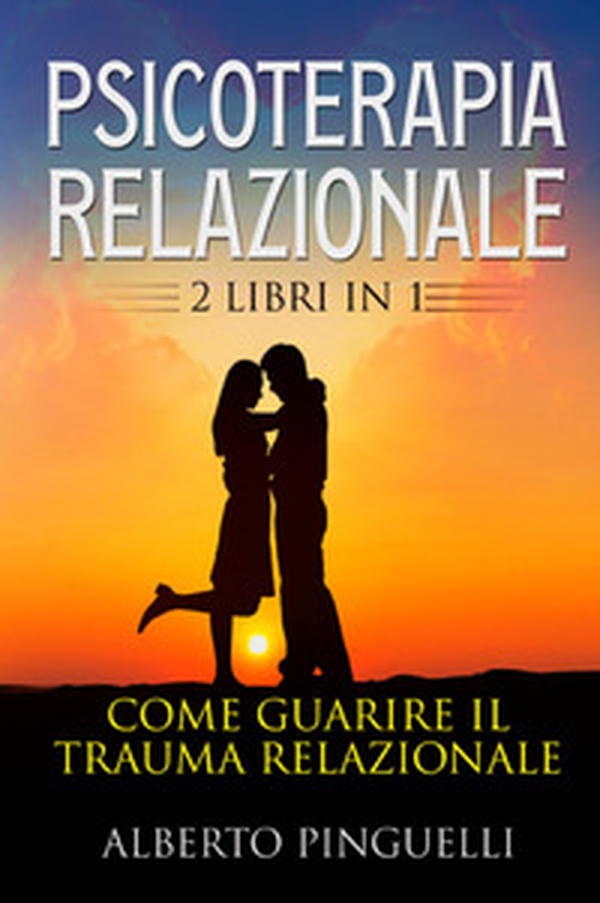 Psicoterapia relazionale - Librerie.coop Psicoterapia relazionale - Librerie.coop