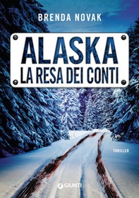 Alaska. La resa dei conti - Librerie.coop