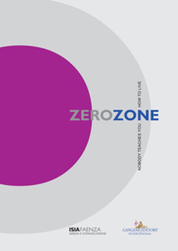 Zerozone. Nobody teaches you how to live - Librerie.coop Zerozone. Nobody teaches you how to live - Librerie.coop
