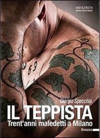 Il teppista. Trent'anni maledetti a Milano - Librerie.coop