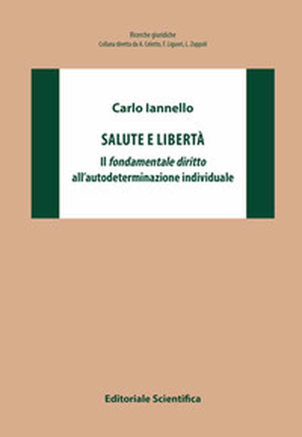 Salute e libertà. Il fondamentale diritto all'autodeterminazione individuale - Librerie.coop Salute e libertà. Il fondamentale diritto all'autodeterminazione individuale - Librerie.coop