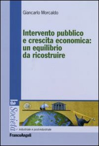 Intervento pubblico e crescita economica: un equilibrio da ricostruire - Librerie.coop