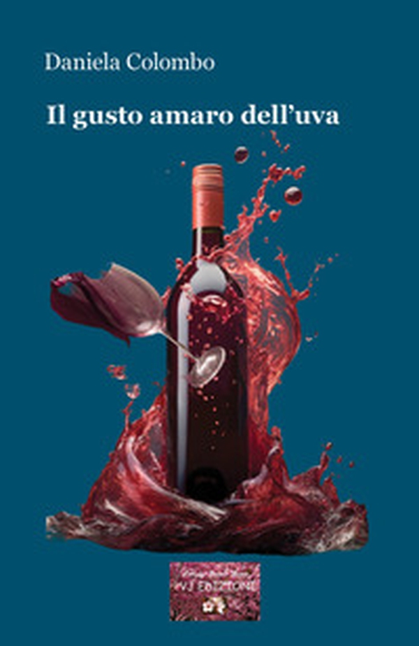 Il gusto amaro dell'uva - Librerie.coop Il gusto amaro dell'uva - Librerie.coop