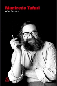 MANFREDO TAFURI. Oltre la storia - Librerie.coop